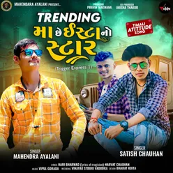 Trending Ma Chhe Insta No Star (Trigger Express 1)